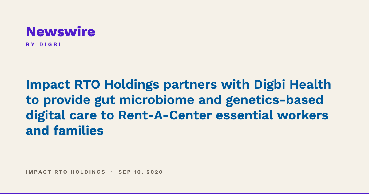 Impact RTO Holdings partners with Digbi Health to provide gut microbiome and genetics-based digital care to Rent-A-Center essential workers and families