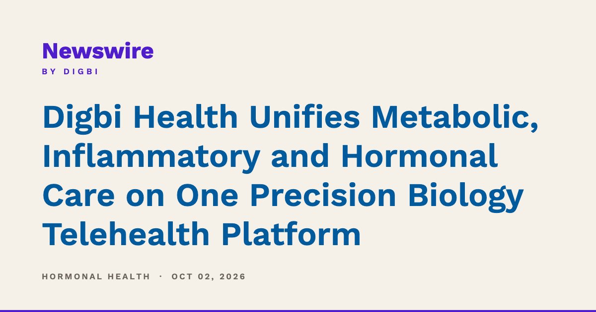 Digbi Health Unifies Metabolic, Inflammatory and Hormonal Care on One Precision Biology Telehealth Platform