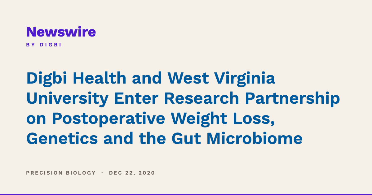 Digbi Health and West Virginia University Enter Research Partnership on Postoperative Weight Loss, Genetics and the Gut Microbiome