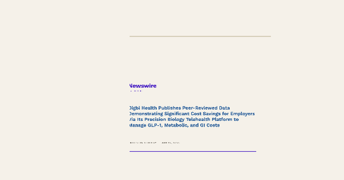 Digbi Health Publishes Peer-Reviewed Data Demonstrating Significant Cost Savings for Employers Via Its Precision Biology Telehealth Platform to Manage GLP-1, Metabolic, and GI Costs
